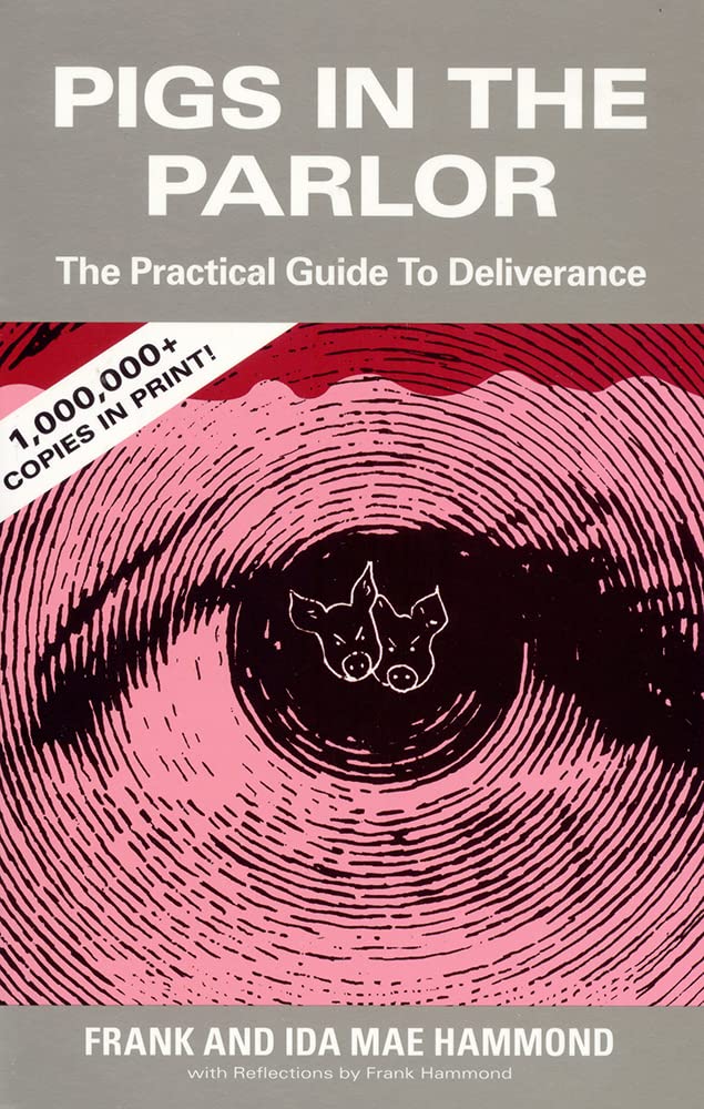 Pigs in the Parlor: A Practical Guide to Deliverance: Hammond